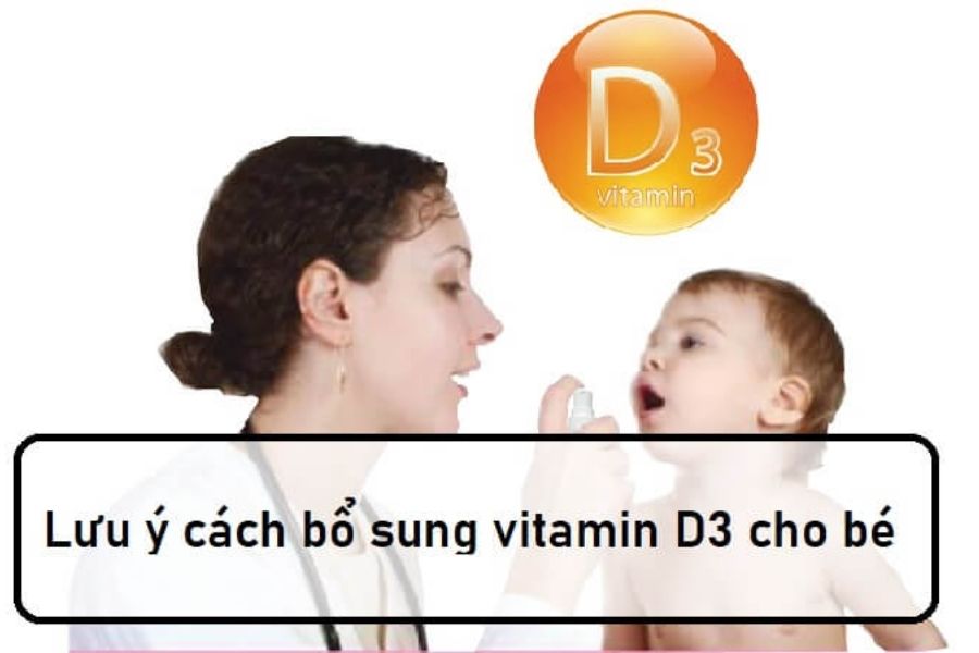 Những lưu ý cho mẹ khi cho trẻ sơ sinh nên uống vitamin D3