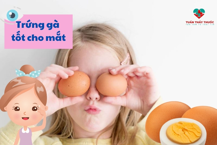 Cho trẻ ăn trứng gà để tăng cường thị lực