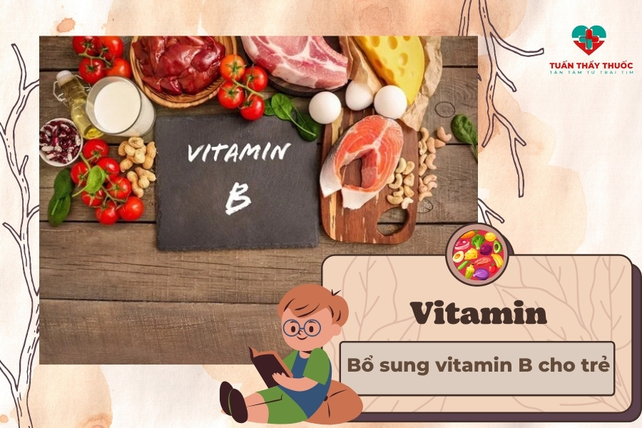 Trẻ 3 tuổi nên bổ sung vitamin gì: Vitamin B